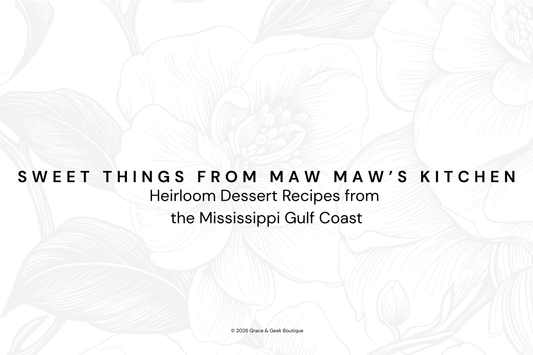 Sweet Things from Maw Maw's Kitchen | Heirloom Southern Dessert Recipes
