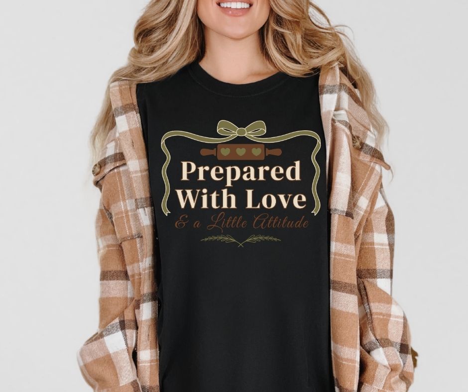 Prepared With Love & a Little Attitude Comfort Colors® 1717 Shirt