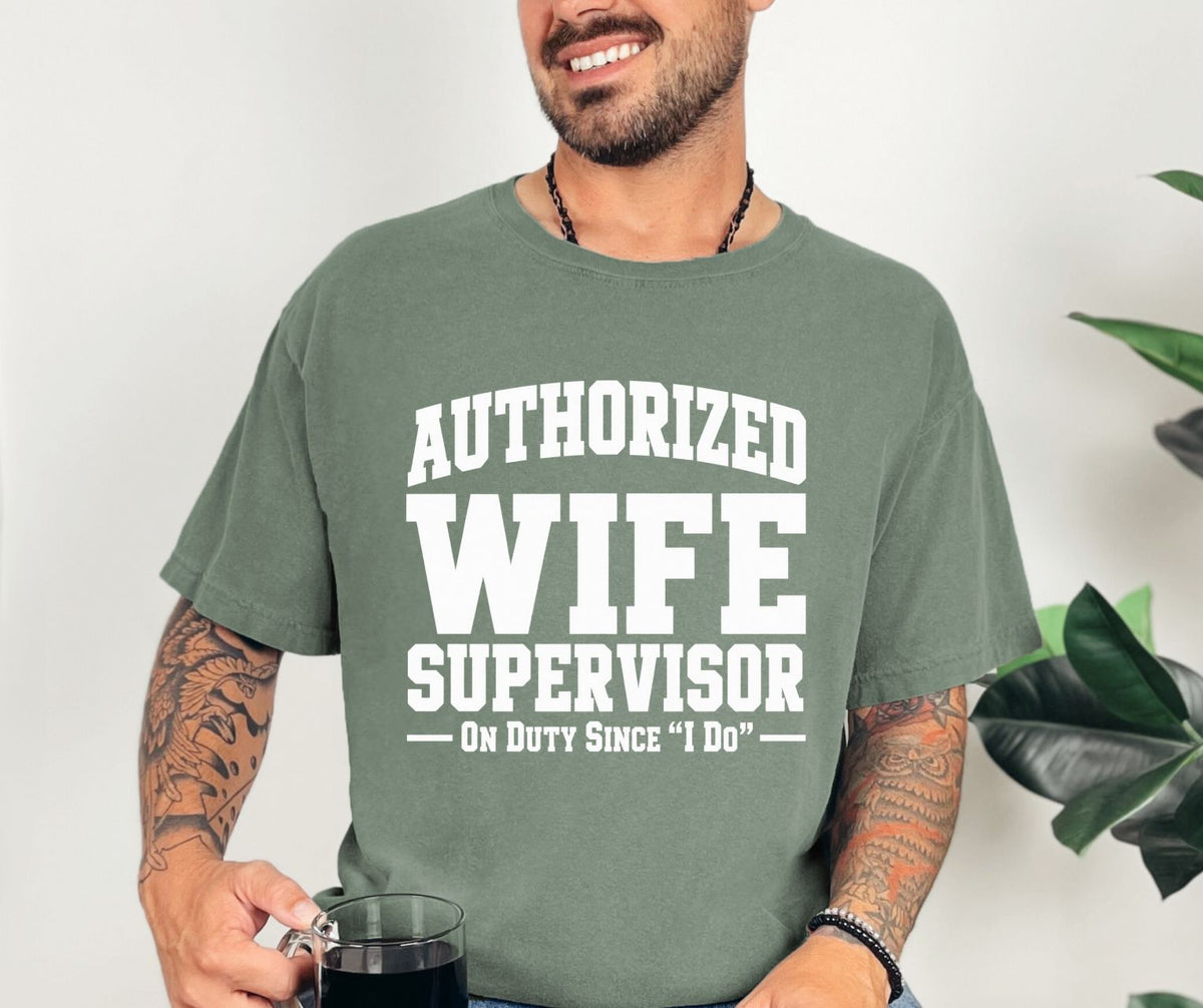 Authorized Wife Supervisor Comfort Colors® 1717 Husband Shirt