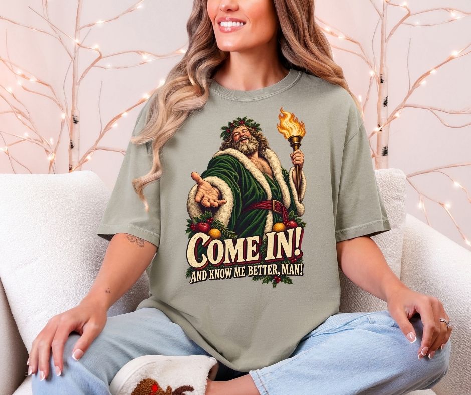 Come In! And Know Me Better, Man! A Christmas Carol Comfort Colors® 1717 Shirt