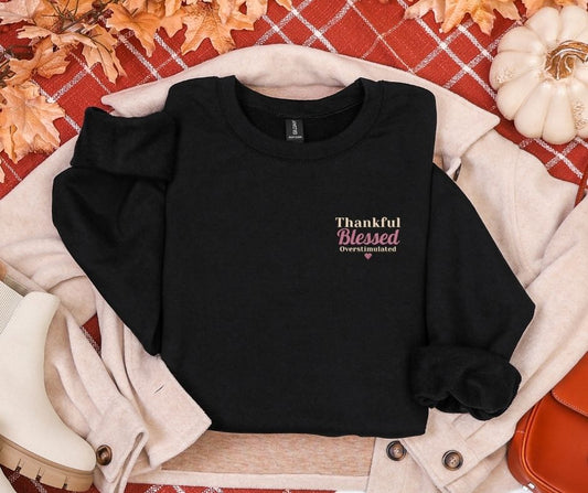 Thankful Blessed Overstimulated Embroidered Gildan® 18000 Sweatshirt