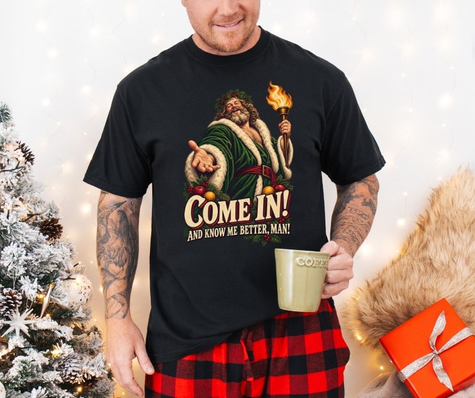 Come In! And Know Me Better, Man! A Christmas Carol Comfort Colors® 1717 Shirt