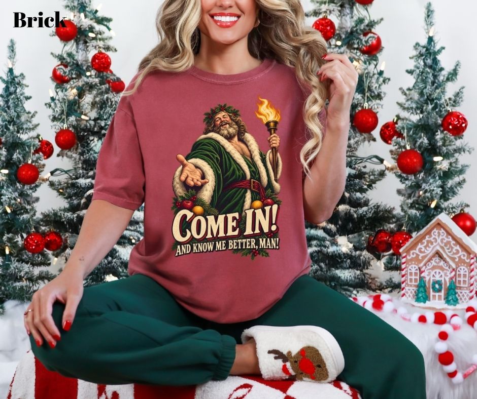 Come In! And Know Me Better, Man! A Christmas Carol Comfort Colors® 1717 Shirt