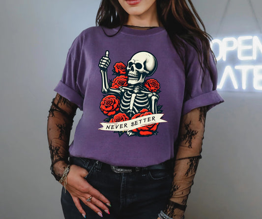 Never Better Skeleton Comfort Colors® Gothic Shirt