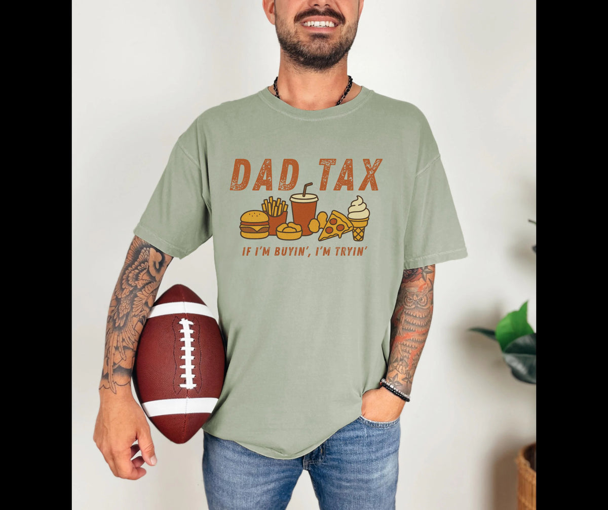 Funny Dad T-Shirt – “Dad Tax: If I’m Buyin’, I’m Tryin’” Comfort Colors 1717 Tee, Vintage Father’s Day Shirt, Foodie Dad Gift