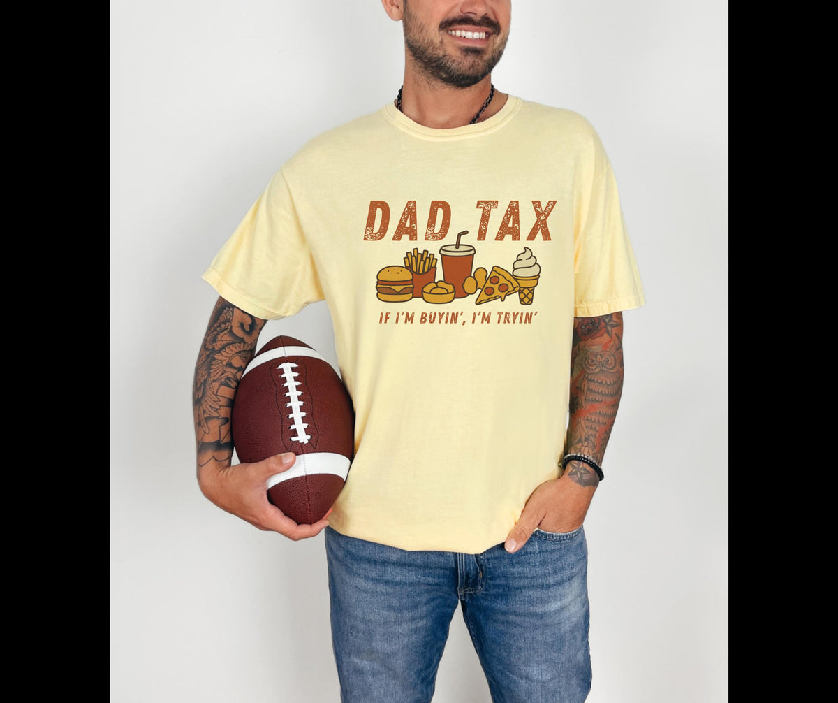 Funny Dad T-Shirt – “Dad Tax: If I’m Buyin’, I’m Tryin’” Comfort Colors 1717 Tee, Vintage Father’s Day Shirt, Foodie Dad Gift