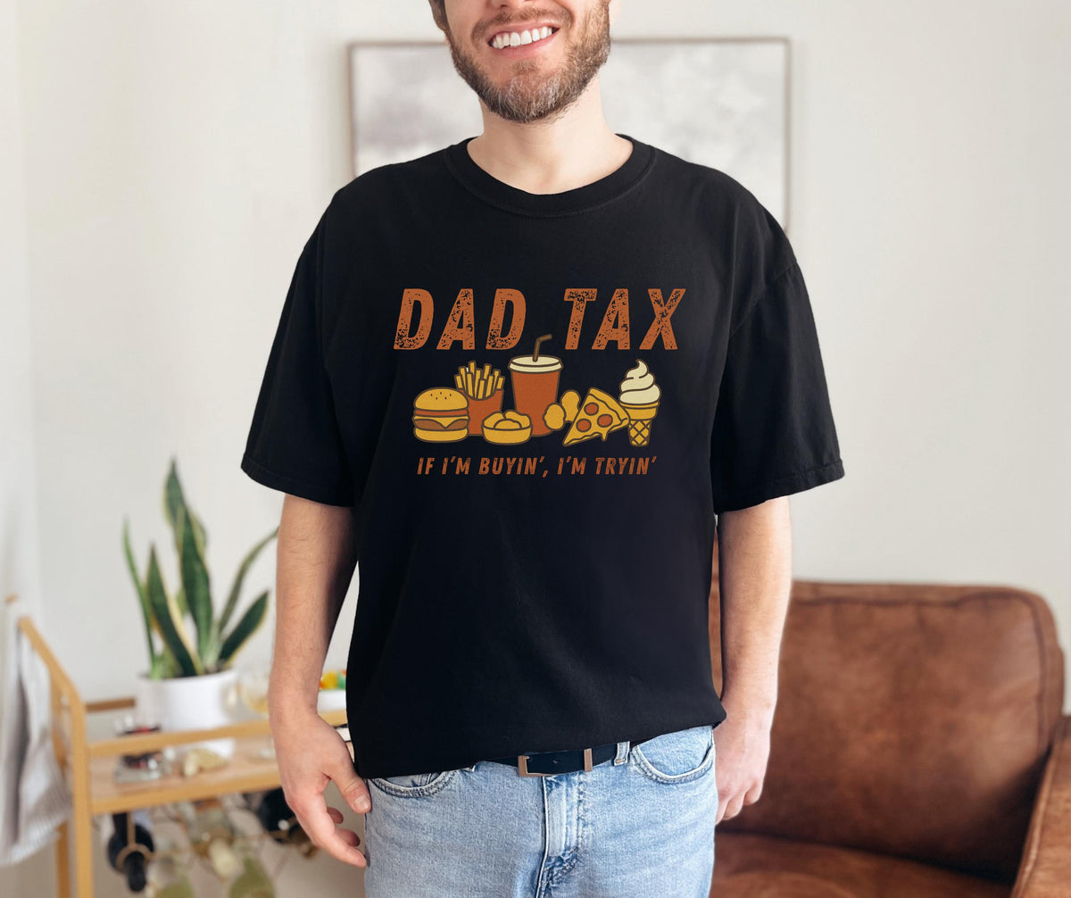 Funny Dad T-Shirt – “Dad Tax: If I’m Buyin’, I’m Tryin’” Comfort Colors 1717 Tee, Vintage Father’s Day Shirt, Foodie Dad Gift