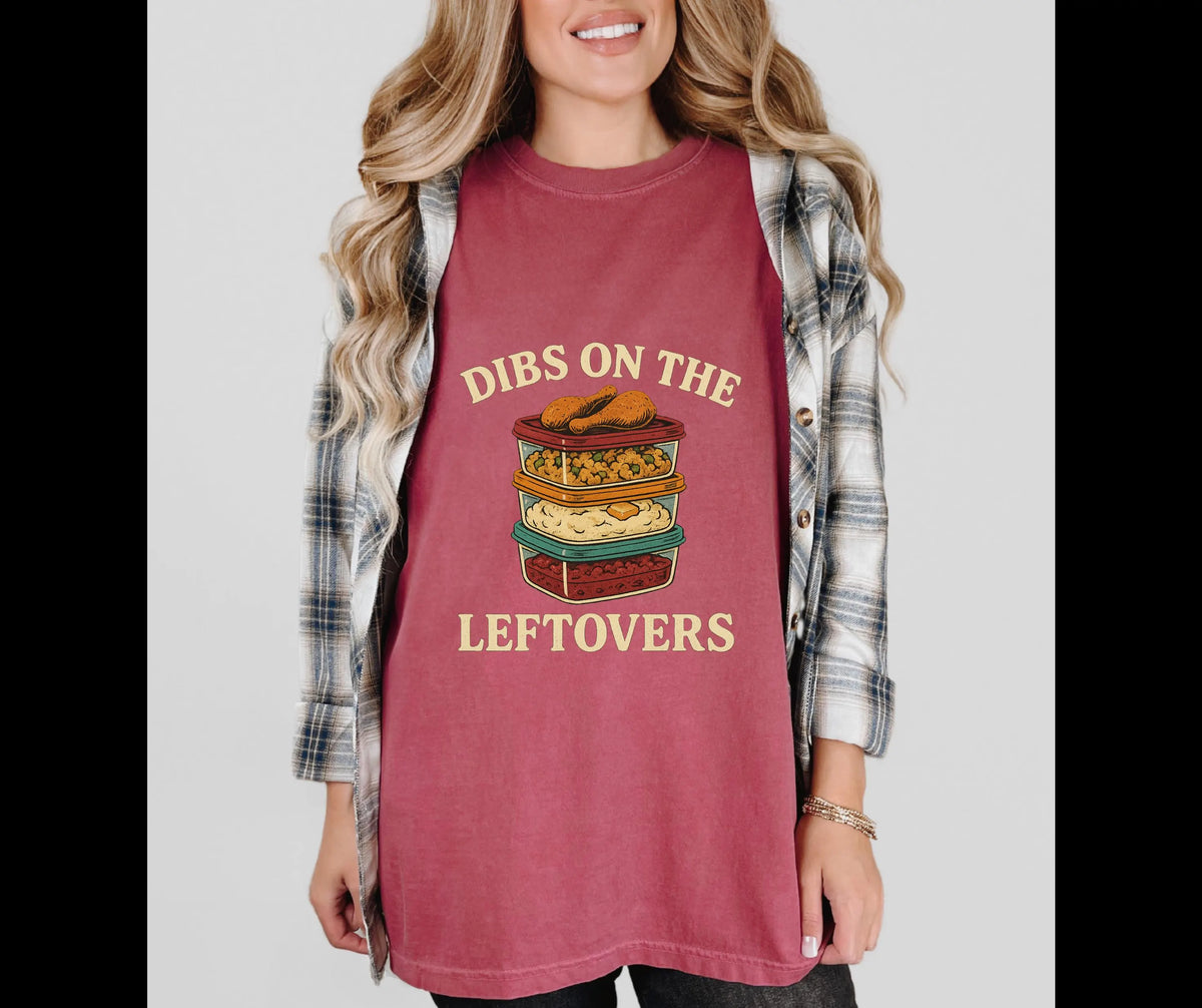 Funny Thanksgiving Shirt: Dibs on Leftovers - Comfort Colors Tee