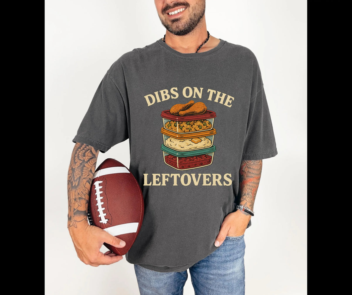 Funny Thanksgiving Shirt: Dibs on Leftovers - Comfort Colors Tee