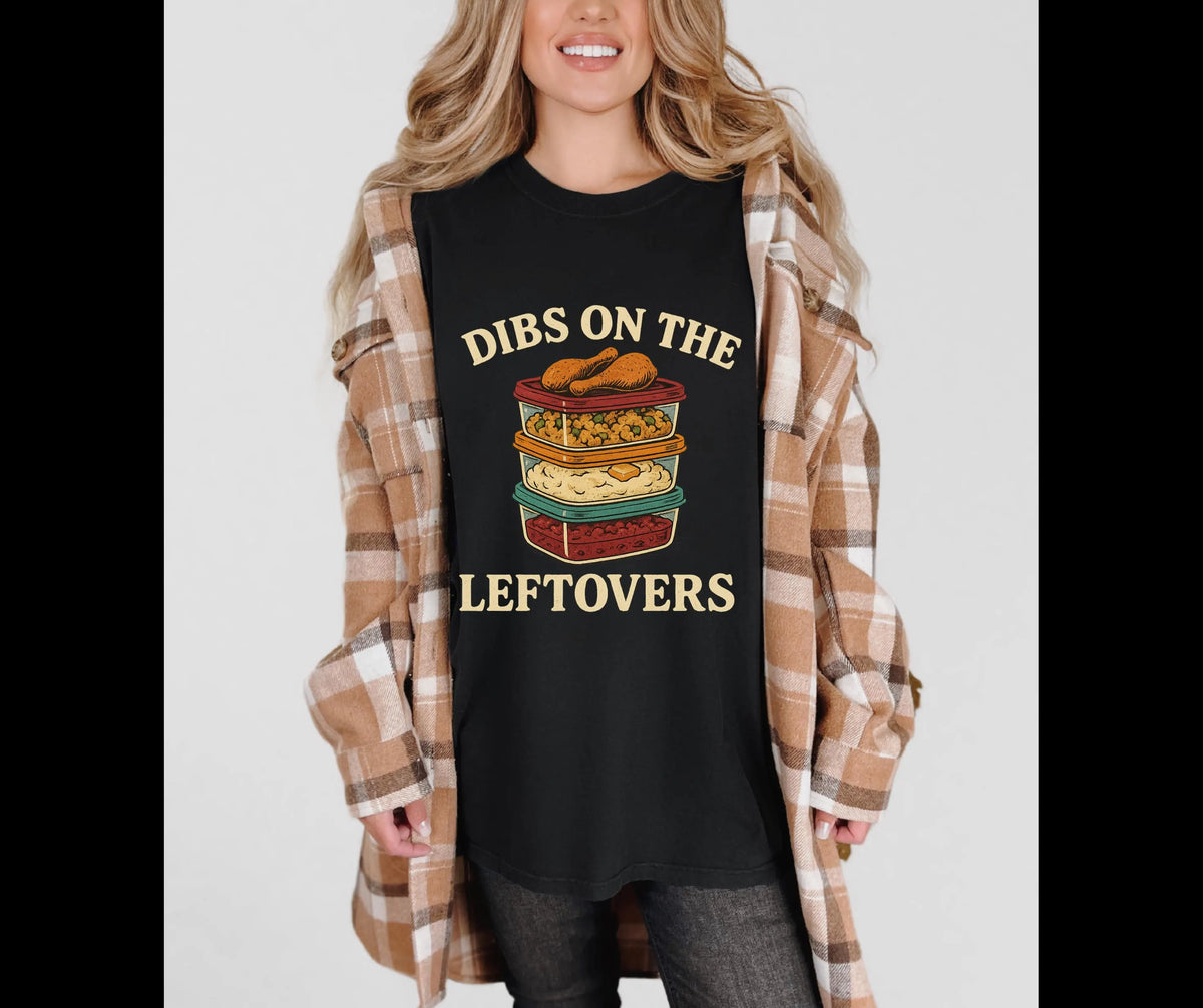 Funny Thanksgiving Shirt: Dibs on Leftovers - Comfort Colors Tee