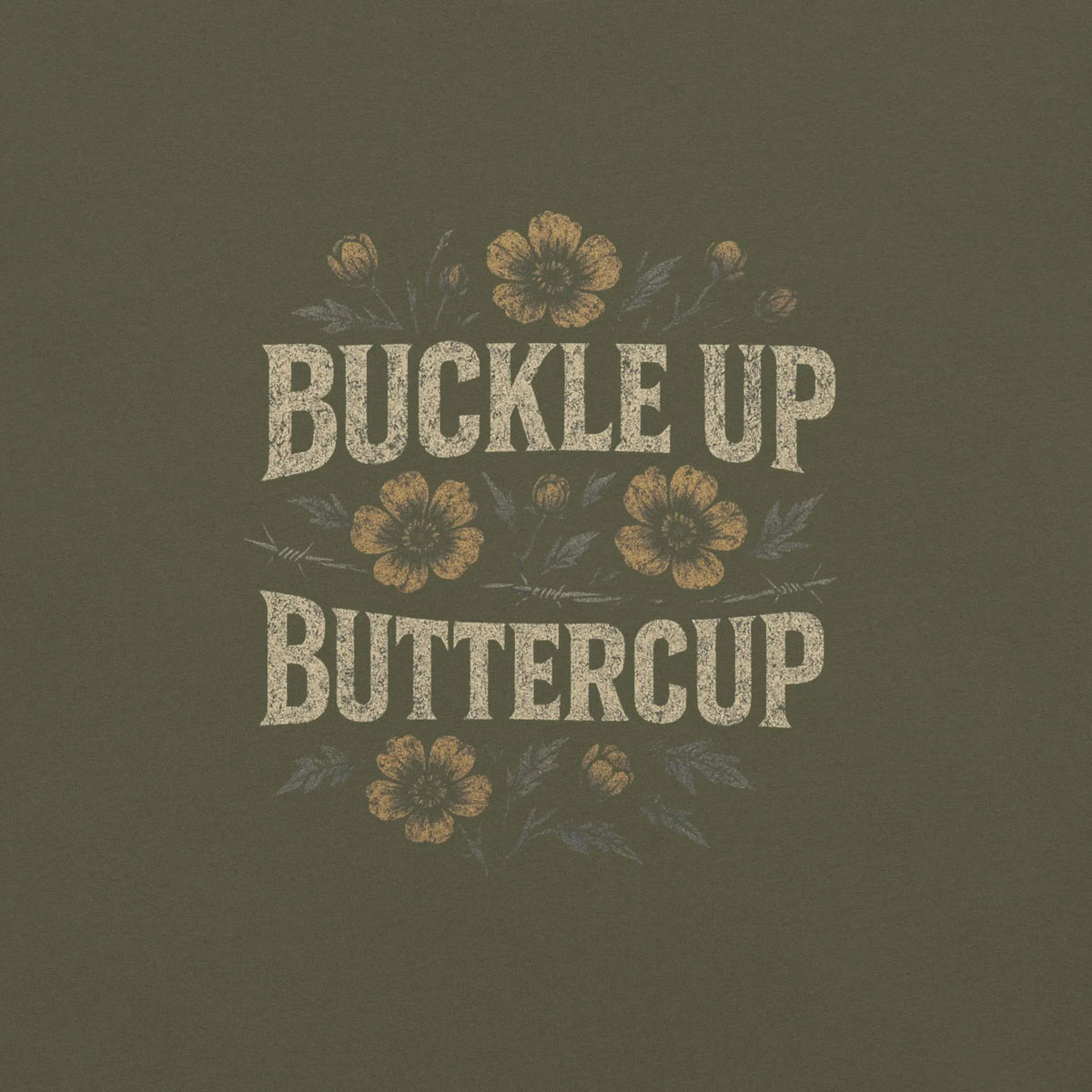 Buckle Up Buttercup T-Shirt: Grunge Floral Western Comfort Colors Tee