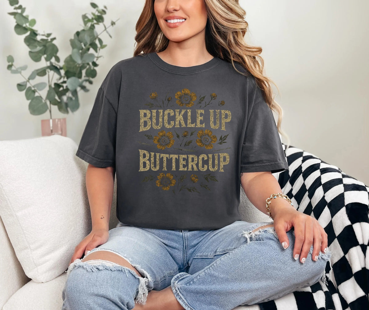 Buckle Up Buttercup T-Shirt: Grunge Floral Western Comfort Colors Tee