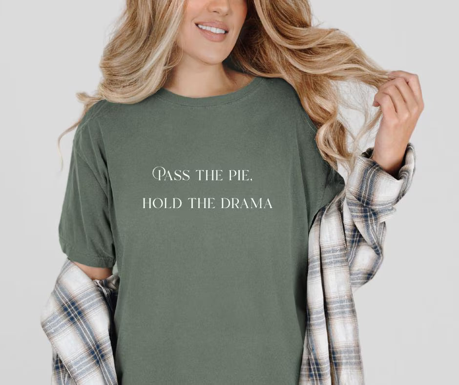 Pass the Pie, Hold the Drama – Comfort Colors® 1717 Thanksgiving Tee