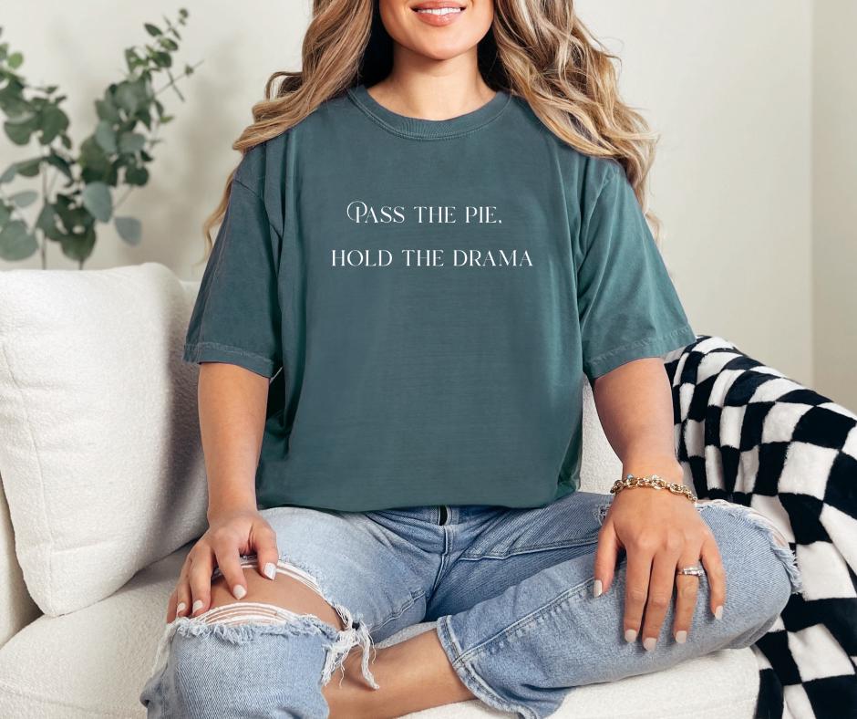 Pass the Pie, Hold the Drama – Comfort Colors® 1717 Thanksgiving Tee