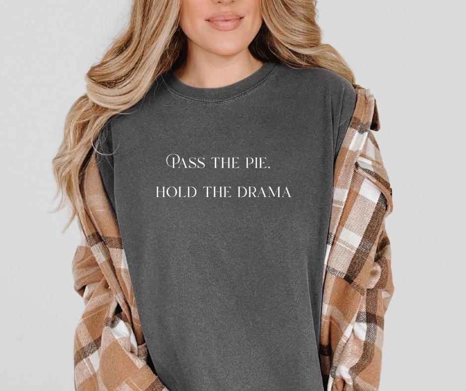 Pass the Pie, Hold the Drama – Comfort Colors® 1717 Thanksgiving Tee