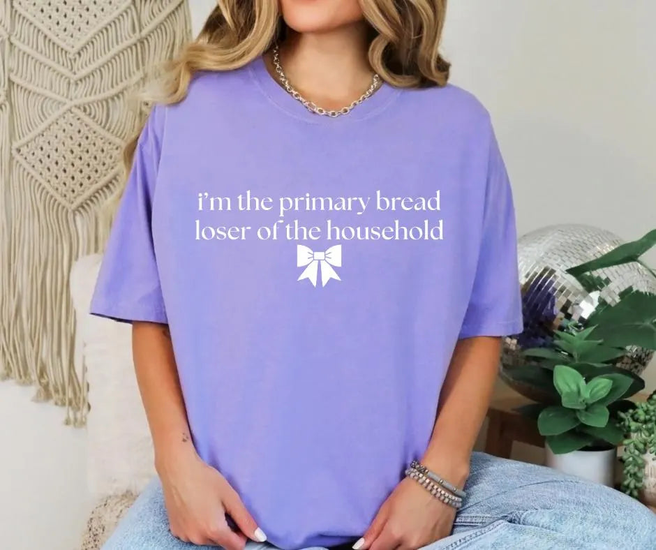 Primary Bread Loser Shirt, Funny Mom Sarcastic Wife Tee, Household Humor