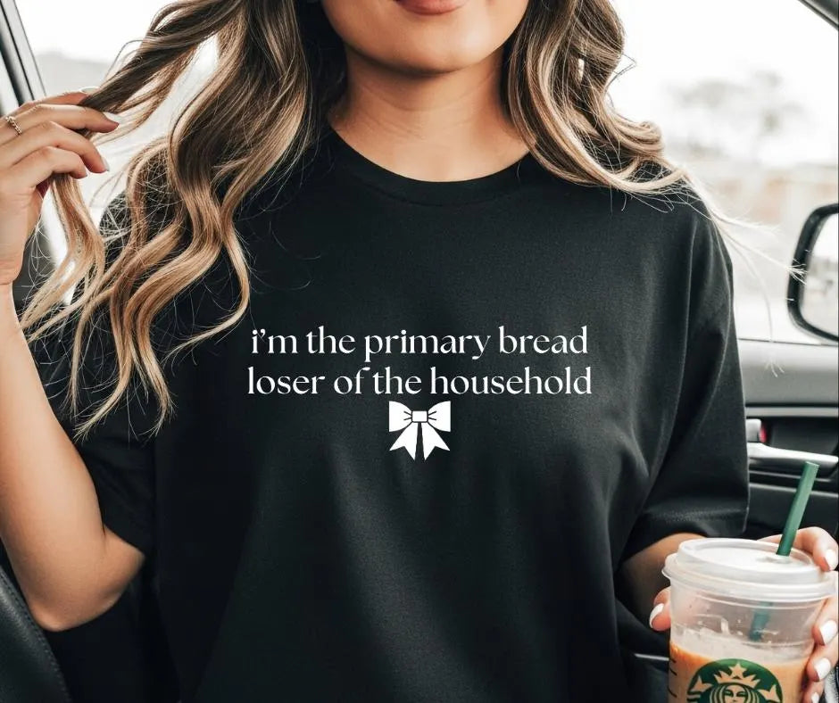 Primary Bread Loser Shirt, Funny Mom Sarcastic Wife Tee, Household Humor