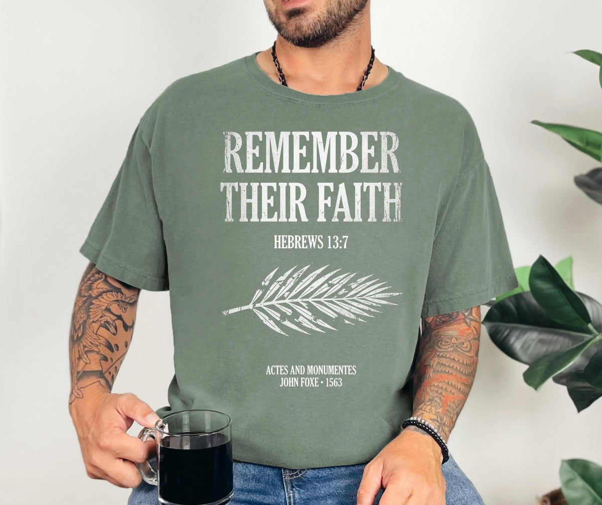 Remember Their Faith Christian T-Shirt, Hebrews 13:7, John Foxe History Tee