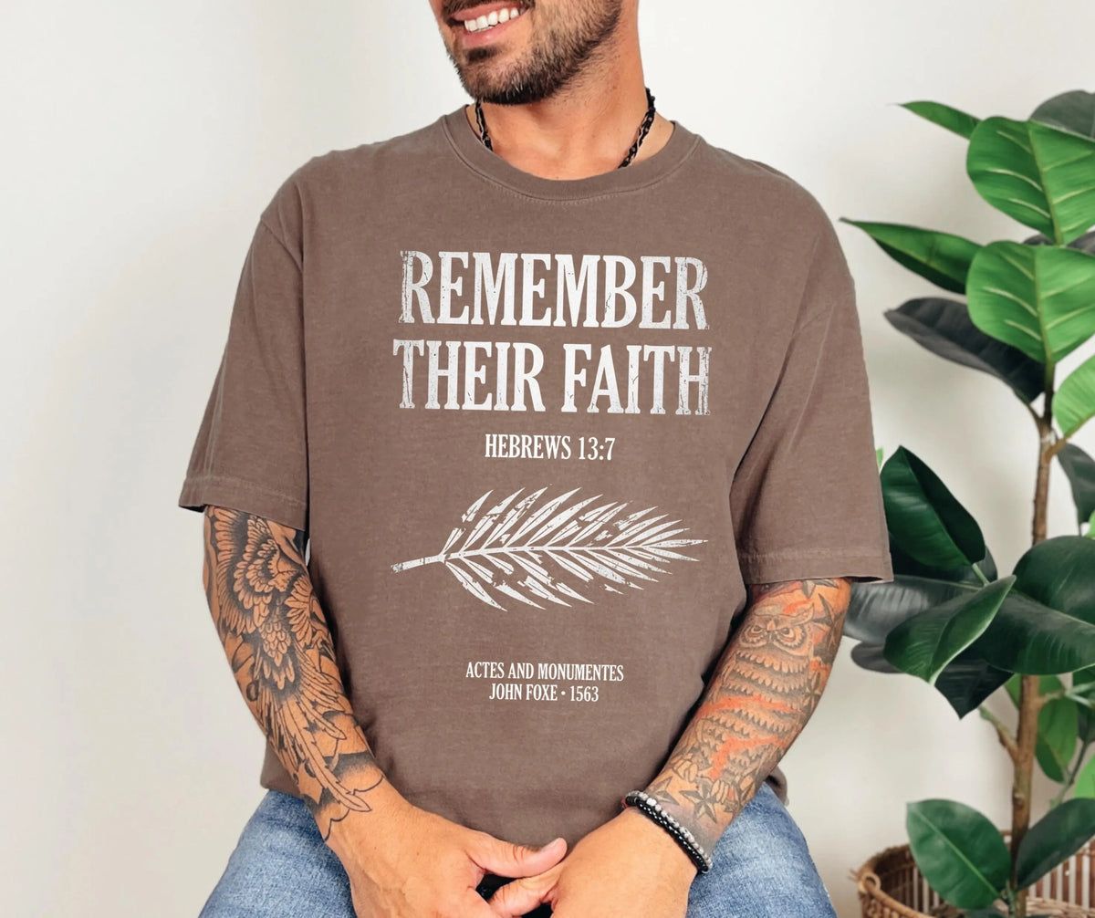 Remember Their Faith Christian T-Shirt, Hebrews 13:7, John Foxe History Tee