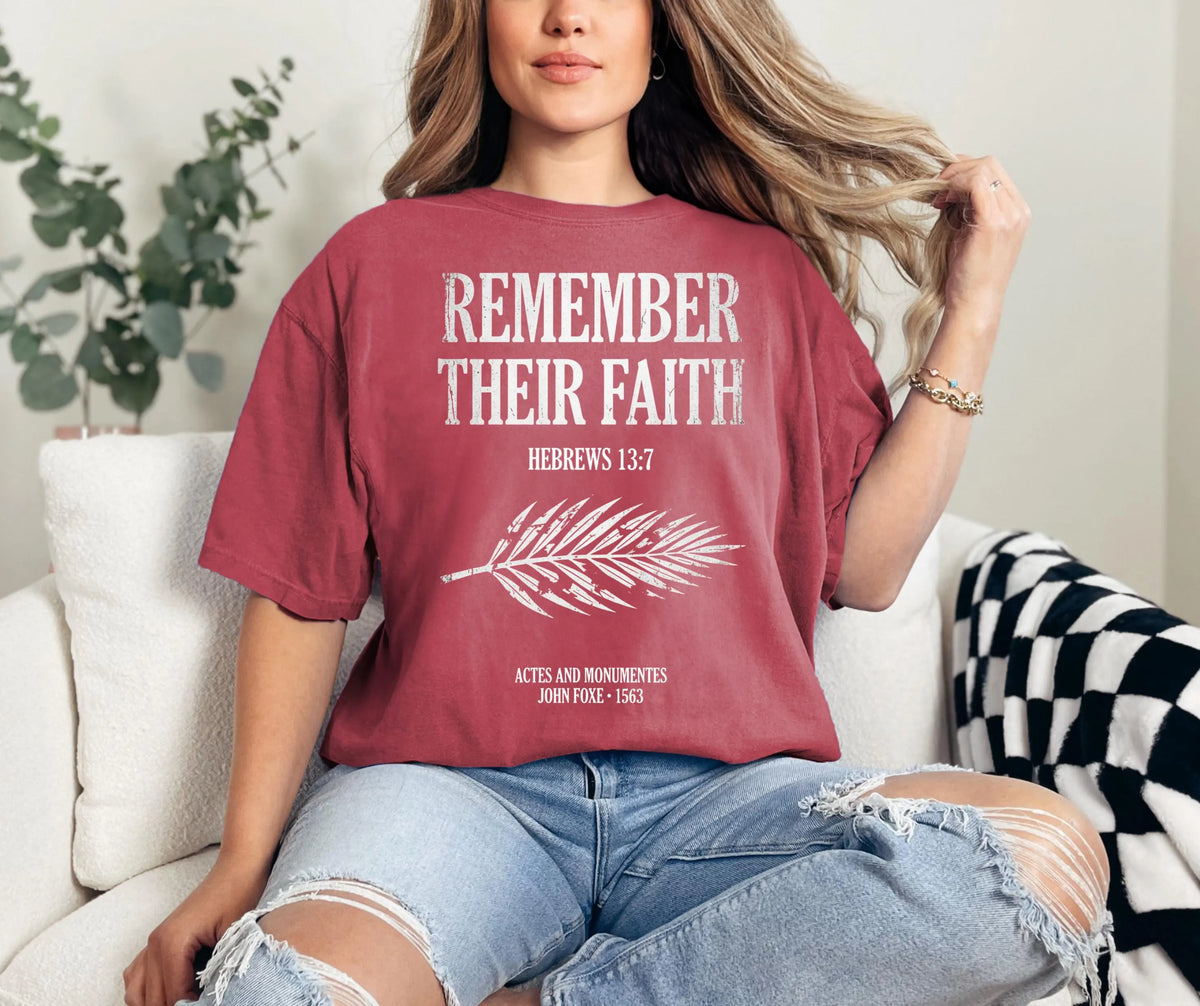 Remember Their Faith Christian T-Shirt, Hebrews 13:7, John Foxe History Tee