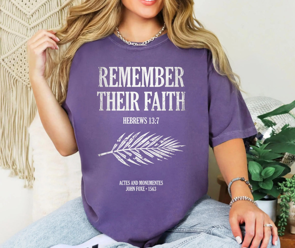 Remember Their Faith Christian T-Shirt, Hebrews 13:7, John Foxe History Tee