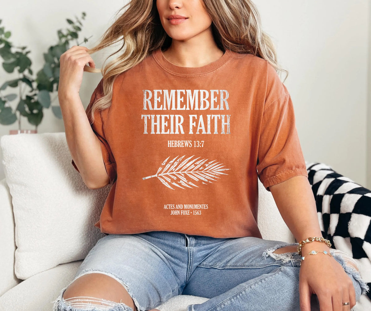 Remember Their Faith Christian T-Shirt, Hebrews 13:7, John Foxe History Tee