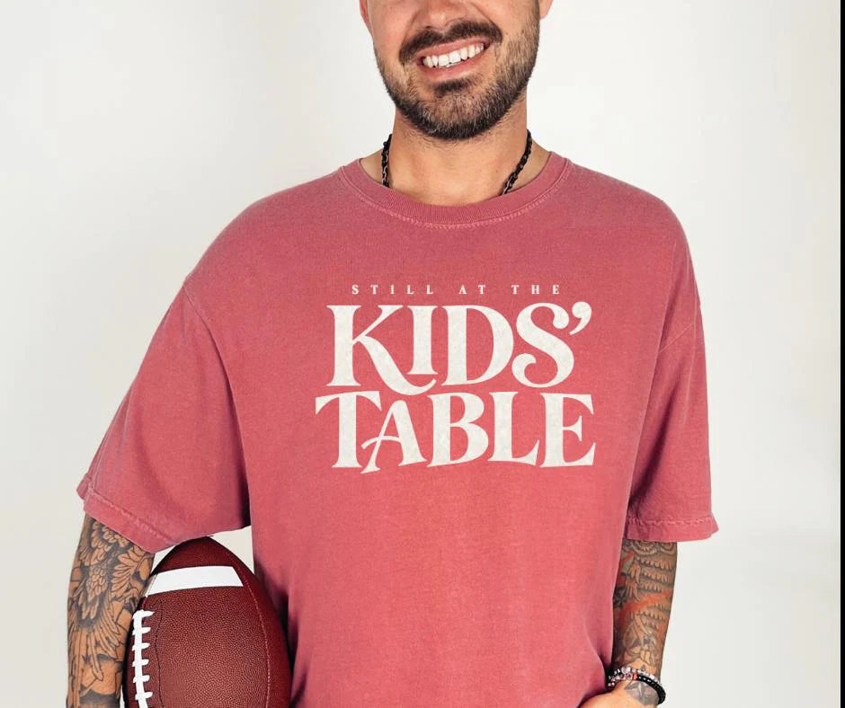 Still at the Kids’ Table Comfort Colors® Thanksgiving Shirt