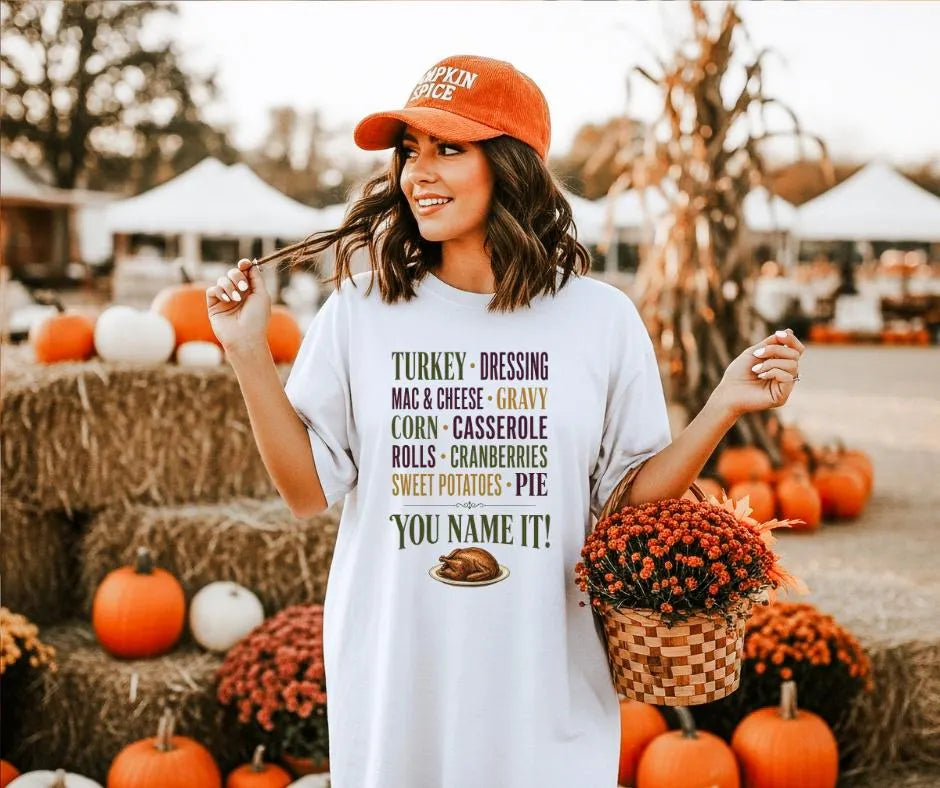 You Name It Comfort Colors 1717 Shirt, Thanksgiving Food Shirt, Funny Thanksgiving Tee, Friendsgiving Shirt, Fall Dinner Outfit