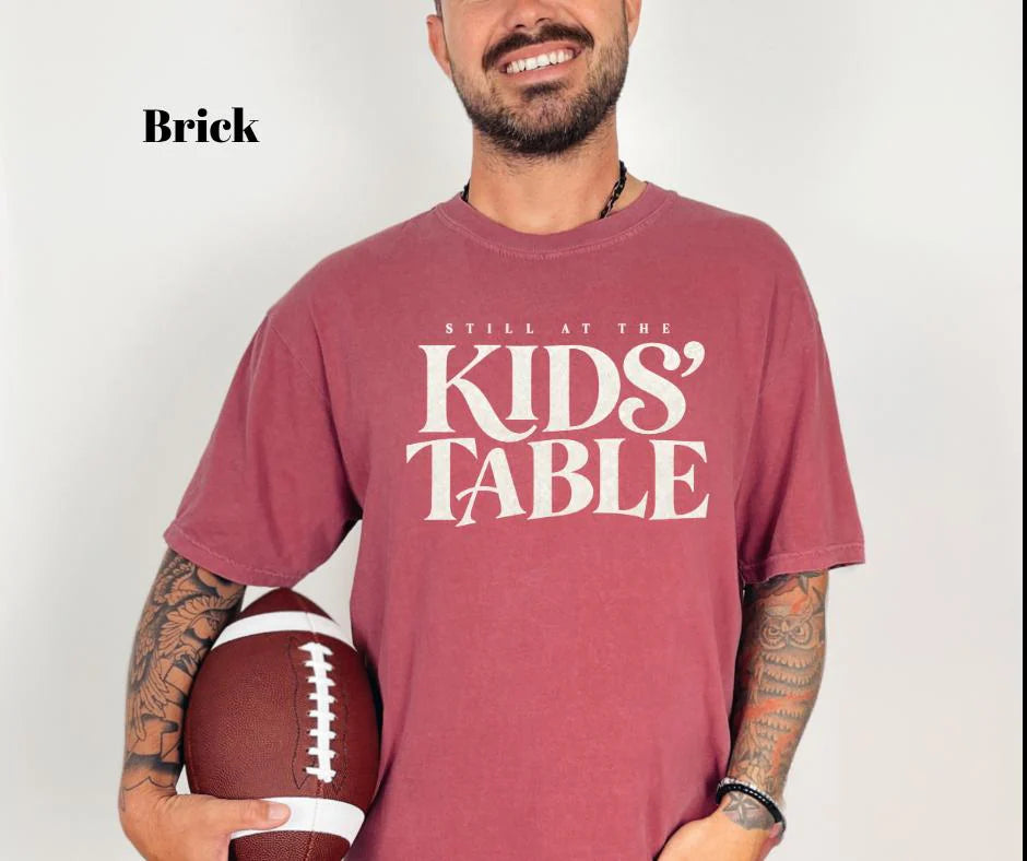 Still at the Kids’ Table Comfort Colors® Thanksgiving Shirt