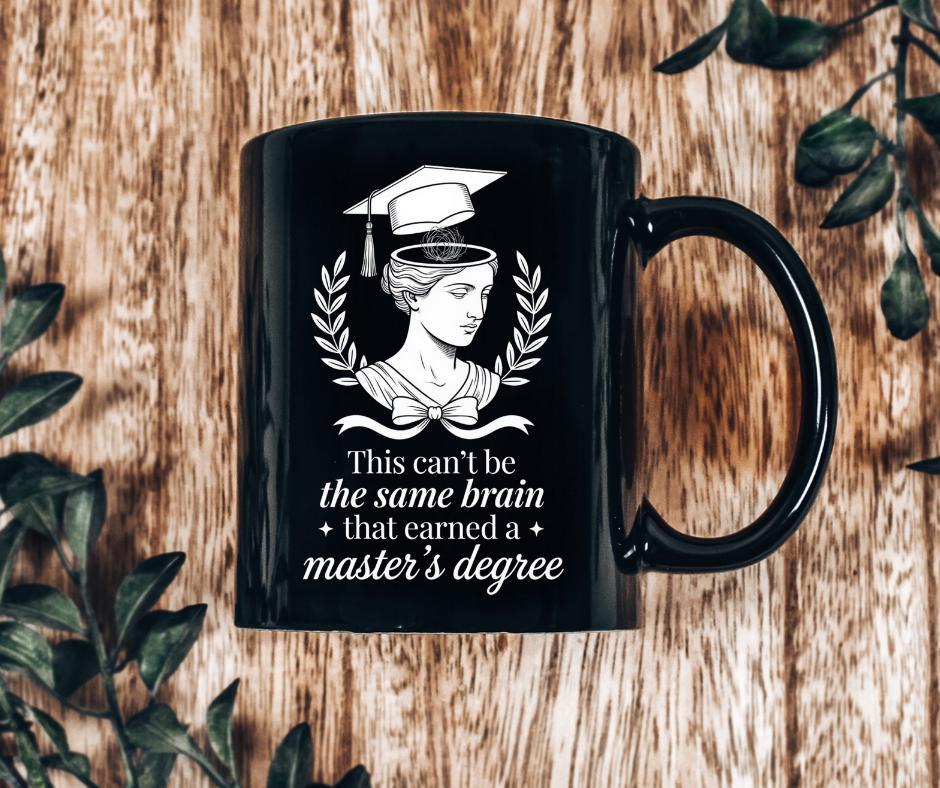 Master's Degree Mug, Funny Grad School Coffee Cup, Academic Humor Gift