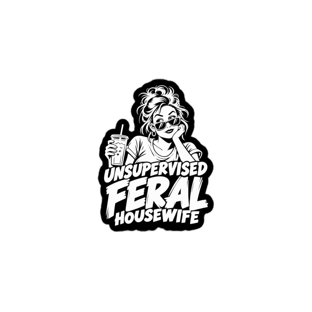 Unsupervised Feral Housewife Funny Vinyl Sticker