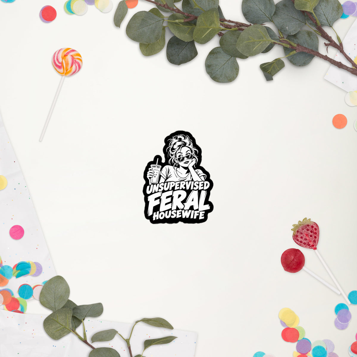 Unsupervised Feral Housewife Funny Vinyl Sticker