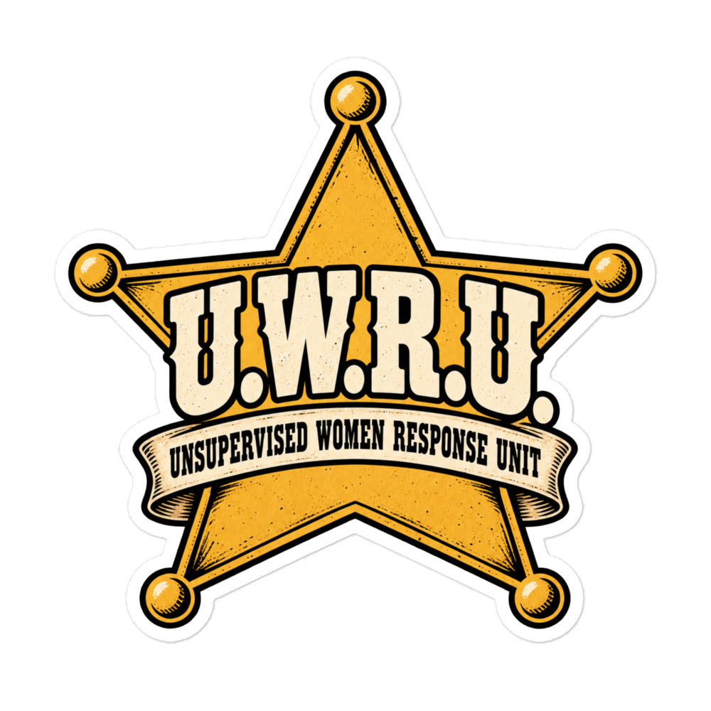 U.W.R.U. Unsupervised Women Response Unit Funny Sheriff Badge Sticker
