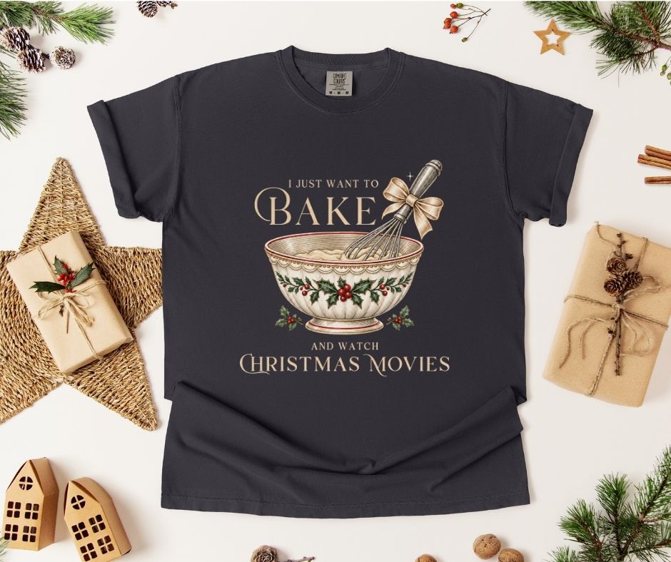 I Just Want to Bake and Watch Christmas Movies Comfort Colors® 1717 Shirt
