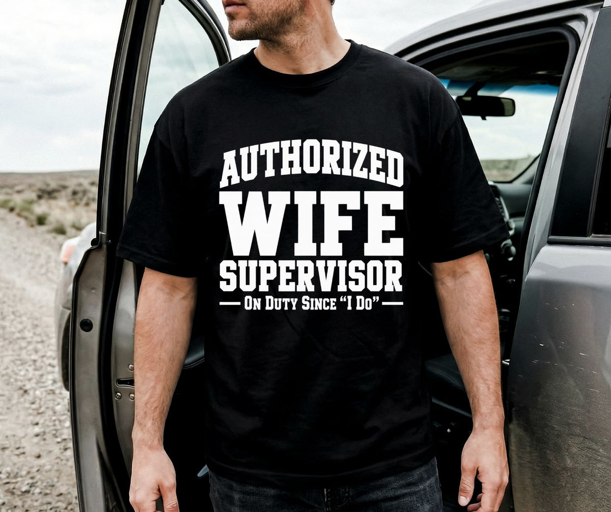 Authorized Wife Supervisor Comfort Colors® 1717 Husband Shirt