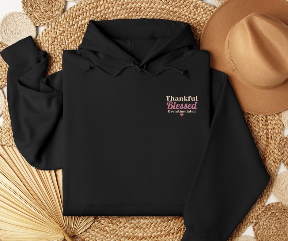 Thankful Blessed Overstimulated Embroidered Gildan® 18500 Hoodie