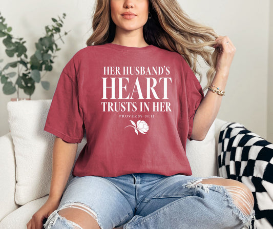 Her Husband’s Heart Trusts in Her Proverbs 31:11 Comfort Colors® Shirt
