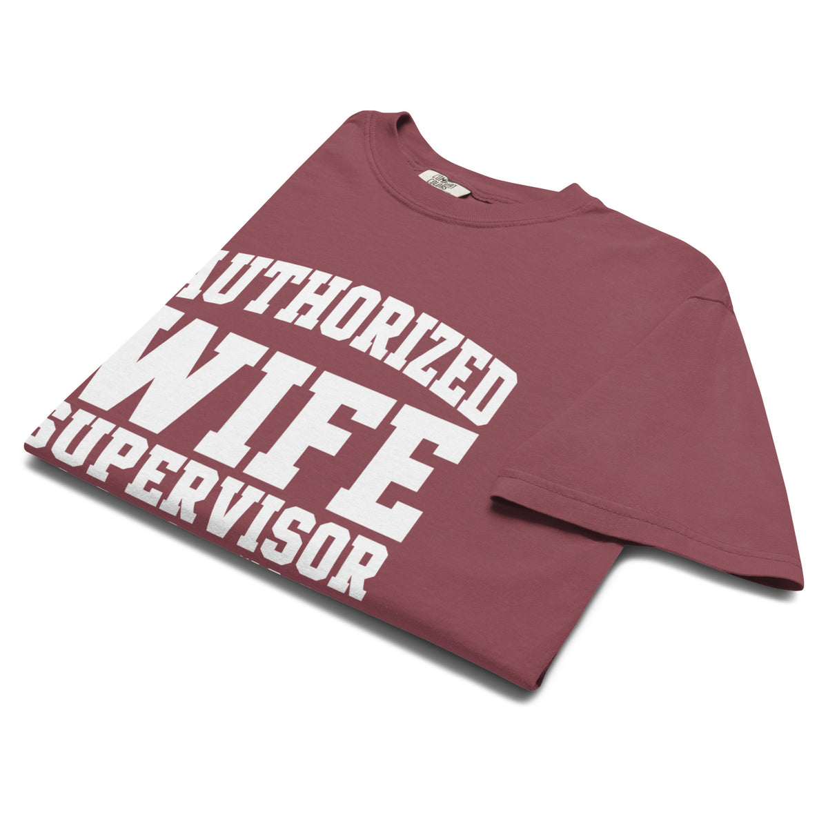 Authorized Wife Supervisor Comfort Colors® 1717 Husband Shirt