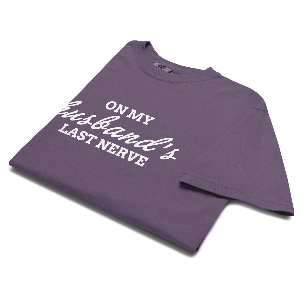 Comfort Colors 1717 Shirt, On Husband's Last Nerve Funny Wife Tee