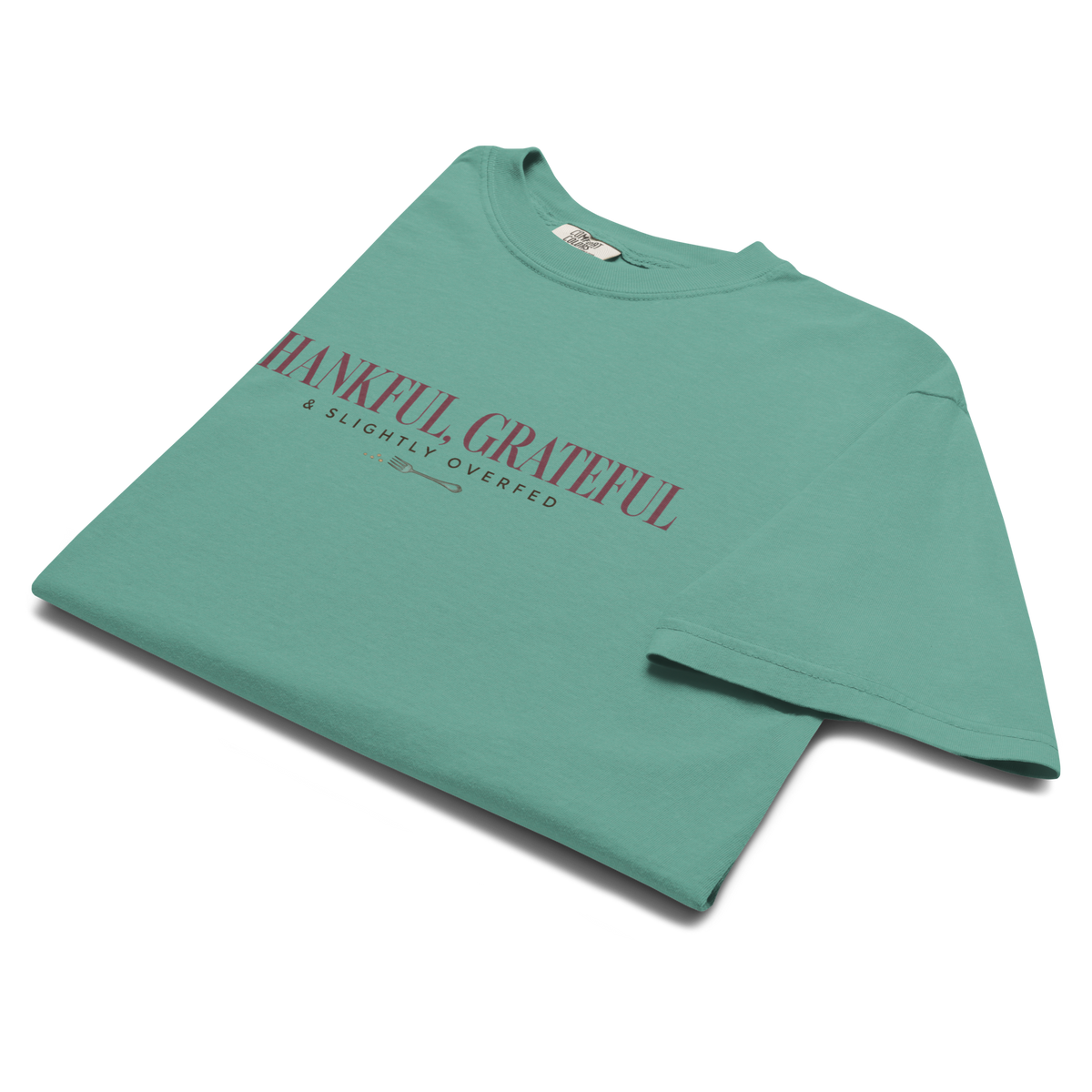 Thankful, Grateful & Slightly Overfed Comfort Colors® Shirt
