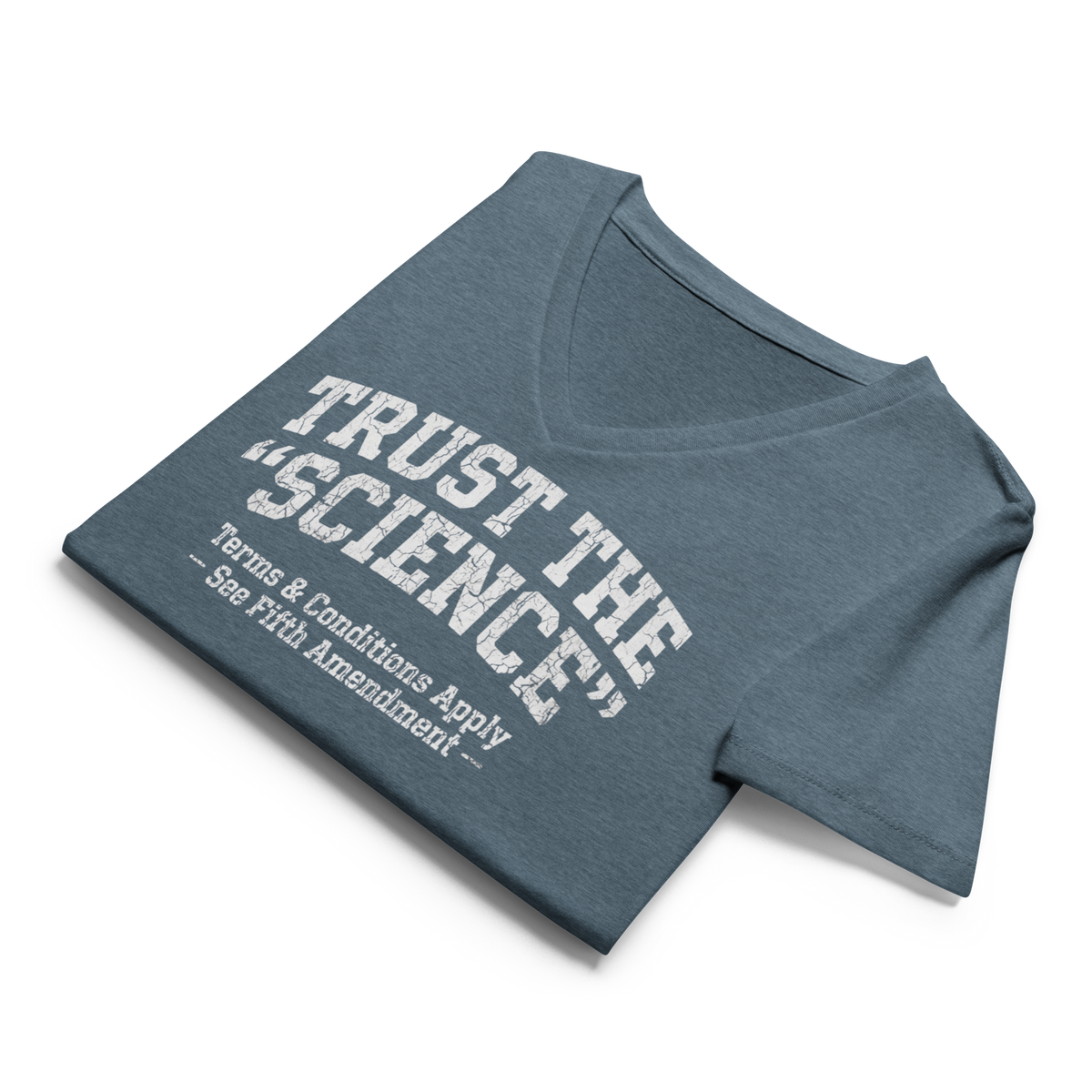 Women's V-Neck T-Shirt | Distressed "Trust the Science" Sarcastic Political Tee